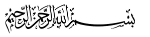 Bismillah Ar-Rahman Ar-Rahim
